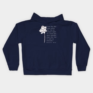 white Lotus and  Anaïs Nin quote: And the day came when the risk to remain tight... Kids Hoodie